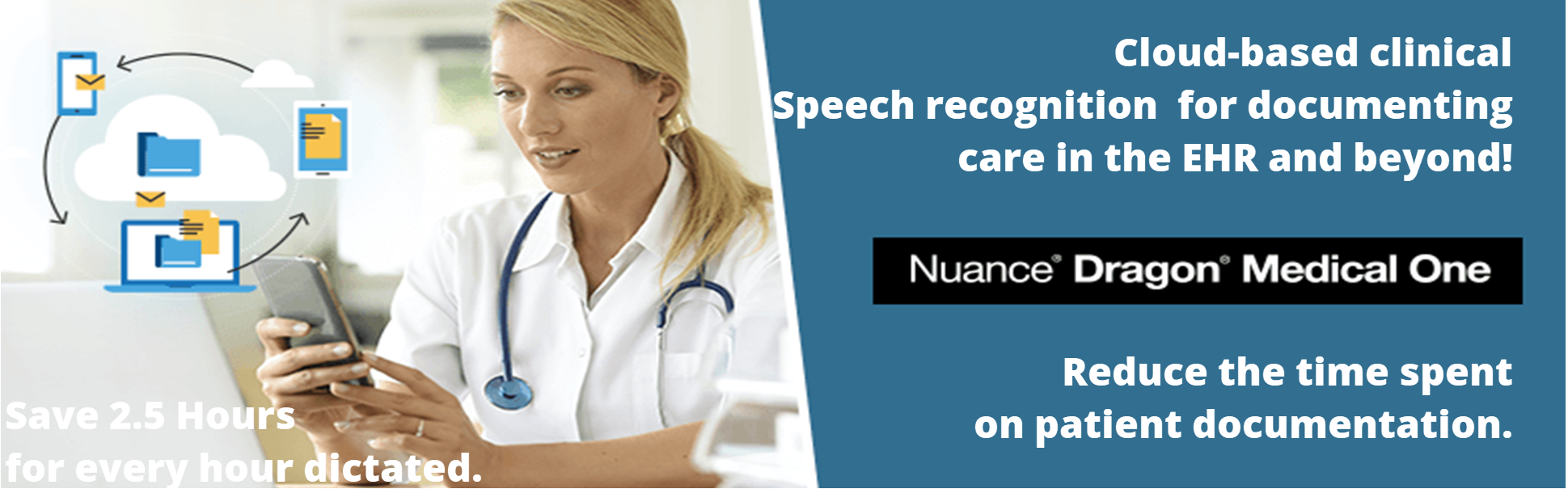 Reduce the time spent on patient documentation - Cloud-based clinical speech recognition for documenting care in the EHR and beyond.